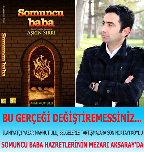 Somuncu Baba’nın kabrinin Aksaray’da olduğu kanıtlandı