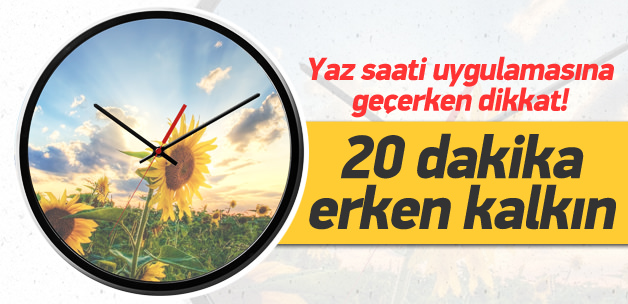 Yaz saati uygulamasına geçerken zorlanmayın