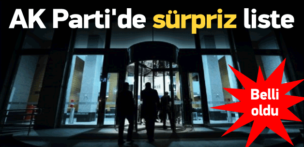 AK Parti’de A takımına liste sürprizi