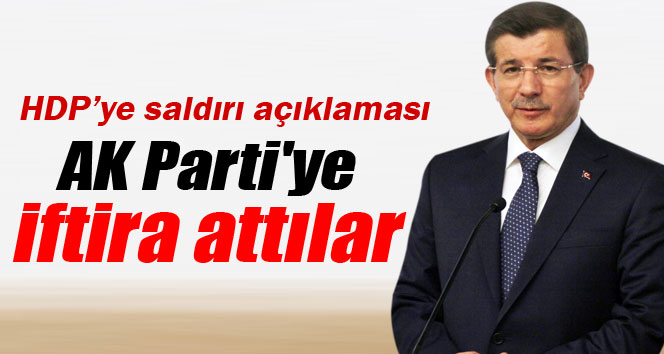 Davutoğlu: ‘AK Parti’ye iftira attılar’