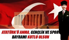 Atatürk’ü Anma Gençlik ve Spor Bayramı Kutlu olsun