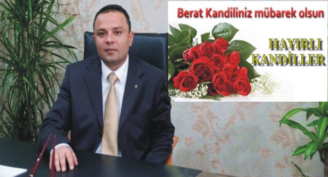 Karatay, hemşerilerimin ve Tüm İslâm aleminin Berat Kandili’ni kutluyorum