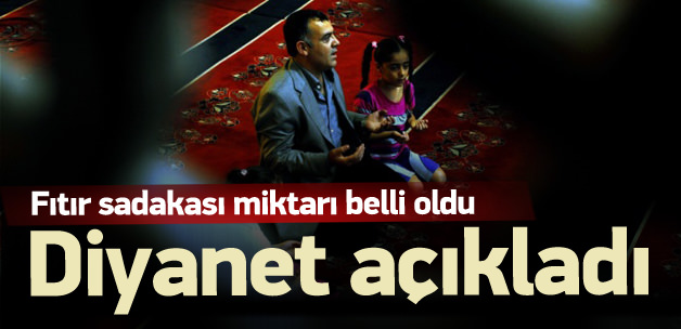 Diyanet fıtır sadakası miktarını belirledi