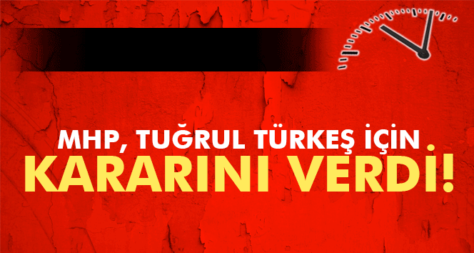 MHP, Tuğrul Türkeş kararını verdi