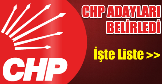 CHP Milletvekili adaylarını belirledi