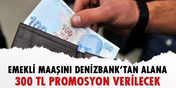 Emeklilere 300 lira promosyon