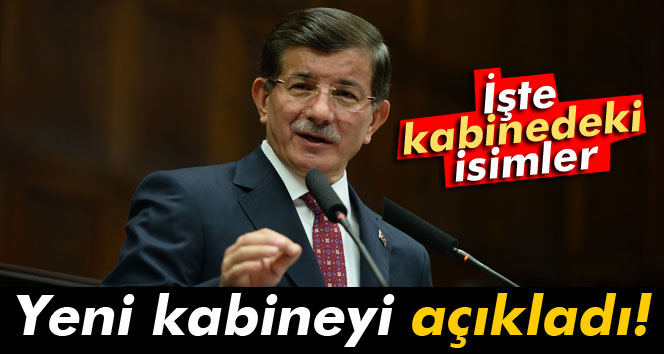 Davutoğlu yeni kabineyi açıkladı