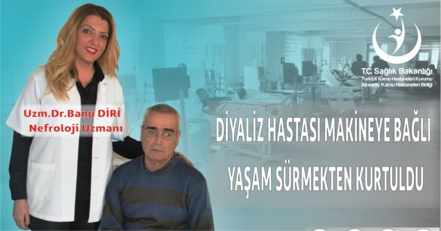 Diyaliz Hastası Makineye Bağlı Yaşam Sürmekten Kurtuldu