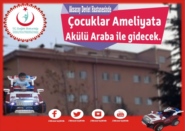 Çocuklar ameliyata akülü araba ile gidecekler