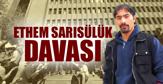 Ethem Sarısülük Davası Aksaray’da Görüldü