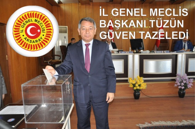 İl Genel Meclisi Başkanlık Seçiminde Tüzün güven tazeledi