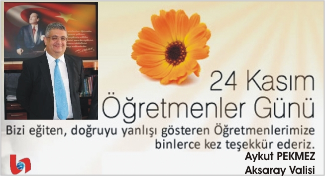 Vali Pekmez’in ” 24 Kasım Öğretmenler Günü ” Mesajı