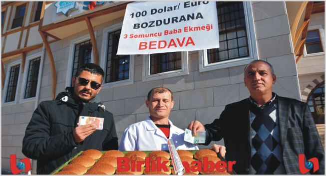 100 Dolar ve Euro Bozdurana 3 Somuncu Baba Ekmeği Bedava