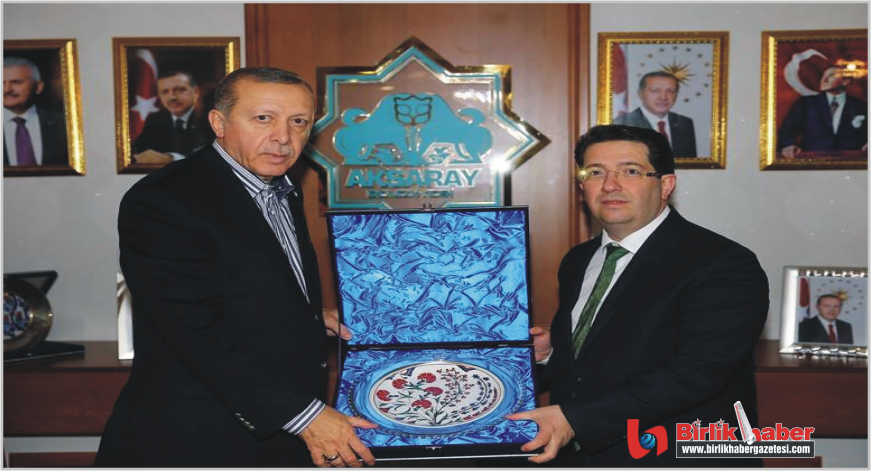 Cumhurbaşkanı Erdoğan ve Başbakan Yıldırım’dan Aksaray Belediyesine Ziyaret