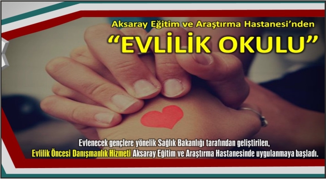 Aksaray Eğitim ve Araştırma Hastanesinden “EVLİLİK OKULU”