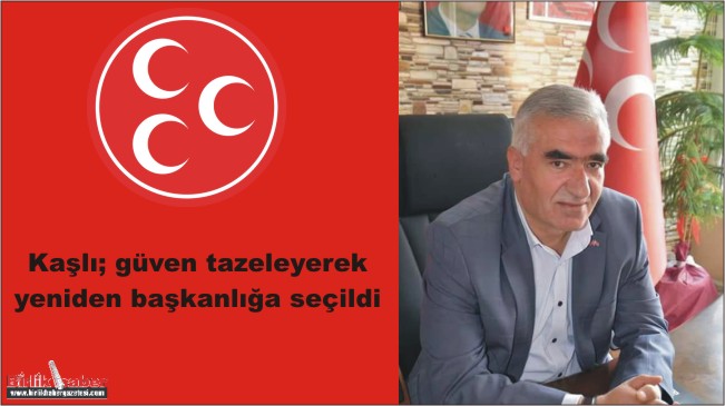 MHP Aksaray İl Başkanı Ramazan Kaşlı yendien seçildi