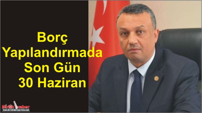 Borç Yapılandırmada Son Gün 30 Haziran