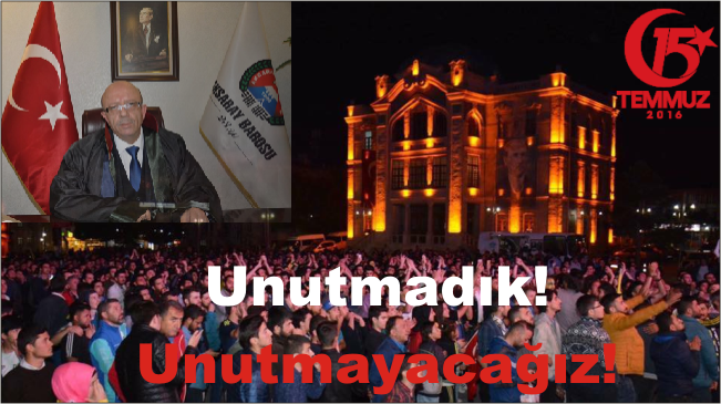 Aksaray Barosu olarak Devletimizin ve Milletimizin yanındayız