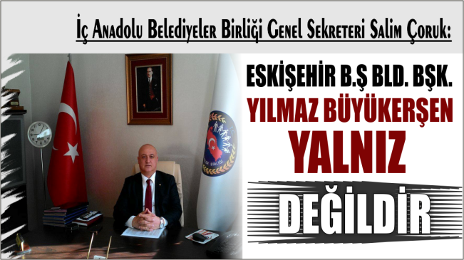 YILMAZ BÜYÜKERŞEN’E ANKARA’DAN BİR DESTEK DE İÇ ANADOLUBİRLİĞİ GENEL SEKRETERİNDEN GELDİ