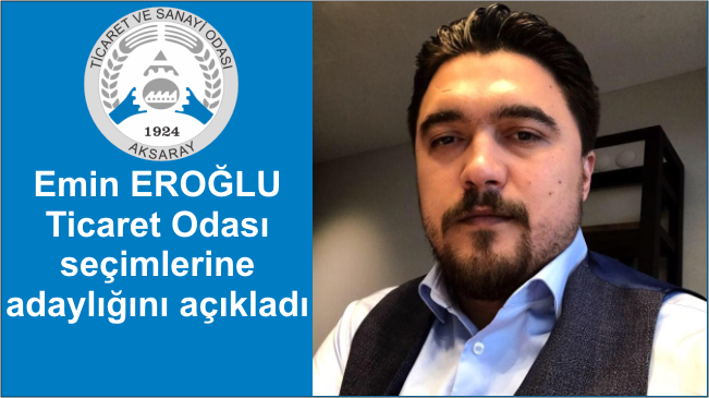 Emin Eroğlu Ticaret Odası seçimlerine adaylığını açıkladı