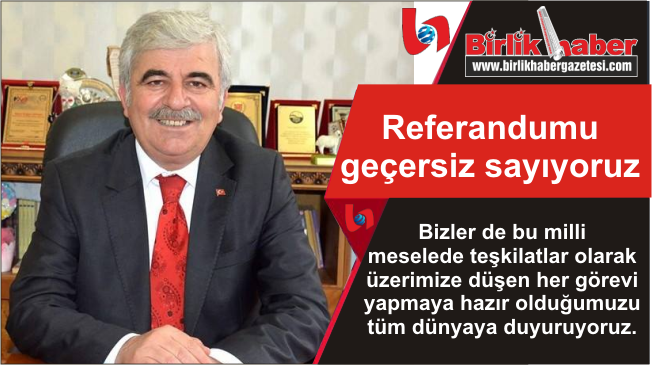 Referandumu geçersiz sayıyoruz
