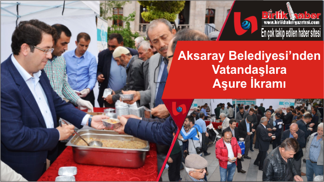 Aksaray Belediyesi’nden Vatandaşlara Aşure İkramı