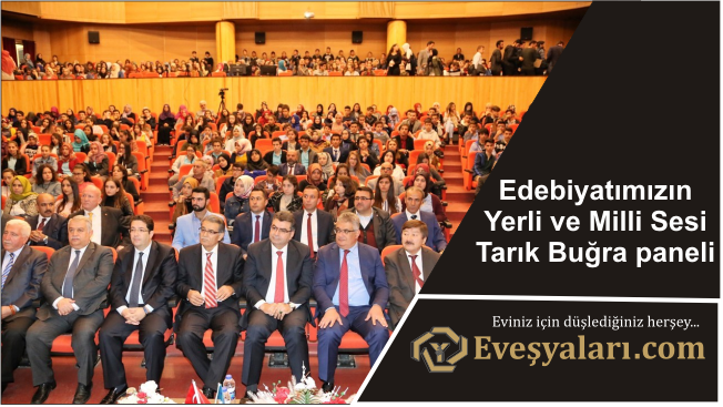 Edebiyatımızın Yerli ve Milli Sesi Tarık Buğra paneli