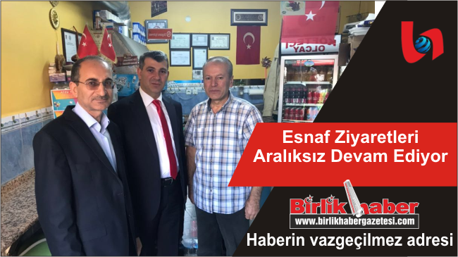 Esnaf Ziyaretleri Aralıksız Devam Ediyor