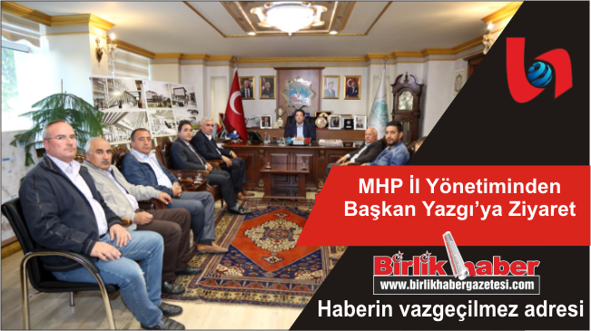 MHP İl Yönetiminden Başkan Yazgı’ya Ziyaret