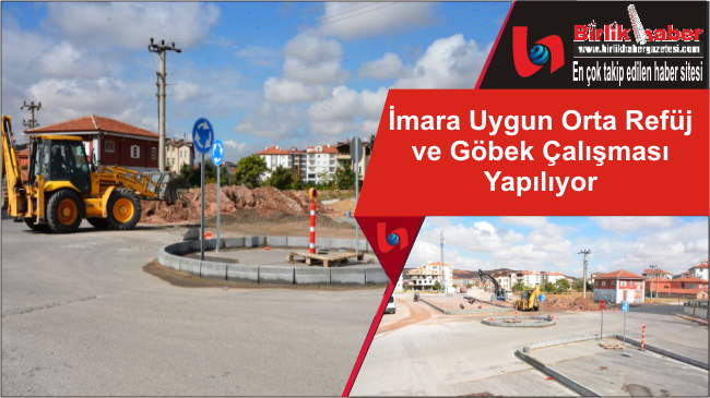 İmara Uygun Orta Refüj ve Göbek Çalışması Yapılıyor