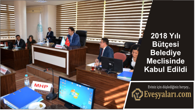 2018 Yılı Bütçesi Belediye Meclisinde Kabul Edildi