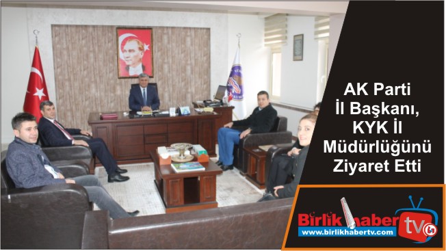 AK Parti İl Başkanı, KYK İl Müdürlüğünü Ziyaret Etti