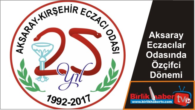 Aksaray Eczacılar Odasında Özçifci Dönemi