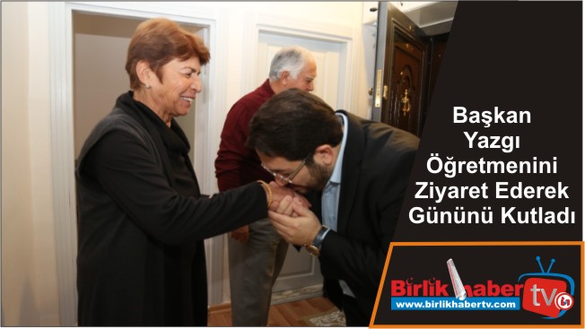 Başkan Yazgı Öğretmenini Ziyaret Ederek Gününü Kutladı