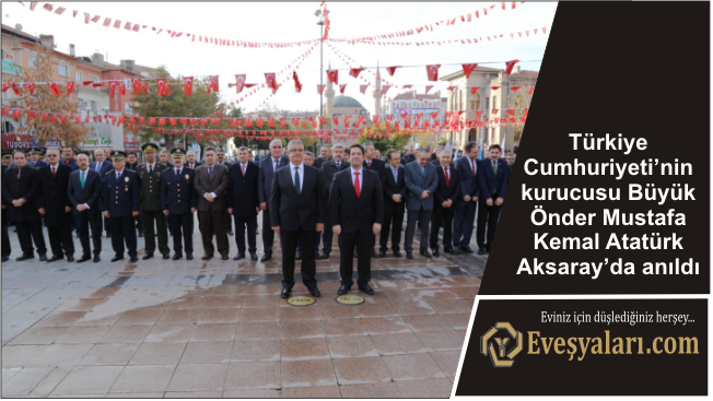 Büyük Önder Mustafa Kemal Atatürk Aksaray’da anıldı