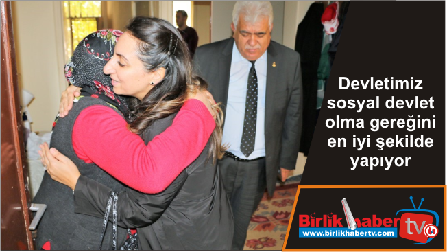 Devletimiz sosyal devlet olma gereğini en iyi şekilde yapıyor