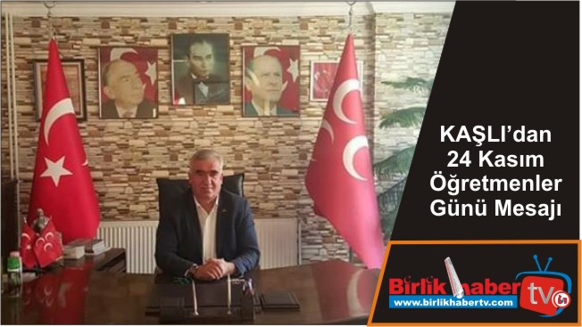 KAŞLI’dan 24 Kasım Öğretmenler Günü Mesajı