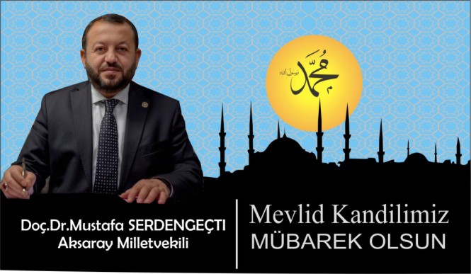Milletvekili Mustafa Serdengecti’den Mevlid Kandili mesajı