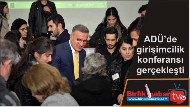 ADÜ’de girişimcilik konferansı gerçekleşti