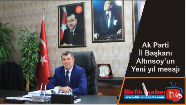 Ak Parti İl Başkanı Altınsoy’un Yeni yıl mesajı