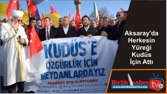 Aksaray’da Herkesin Yüreği Kudüs İçin Attı