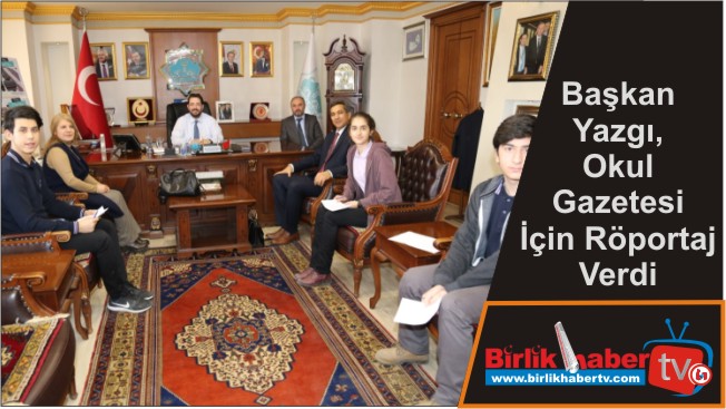 Başkan Yazgı, Okul Gazetesi İçin Röportaj Verdi