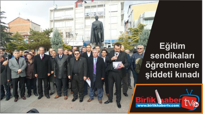 Eğitim sendikaları öğretmenlere şiddeti kınadı