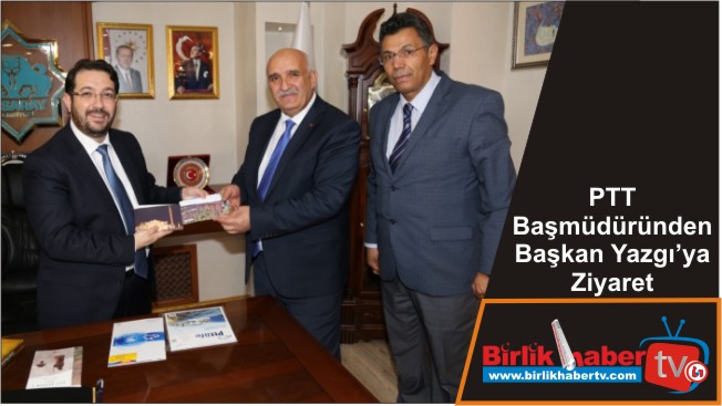 PTT Başmüdüründen Başkan Yazgı’ya Ziyaret