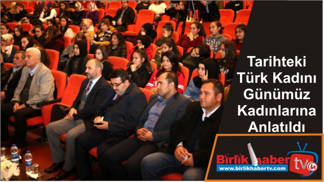 Tarihteki Türk Kadını Günümüz Kadınlarına Anlatıldı