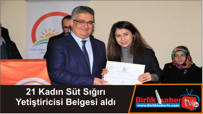21 Kadın Süt Sığırı Yetiştiricisi Belgesi aldı