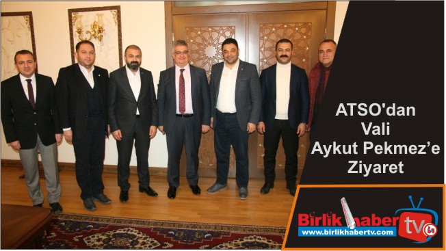 ATSO’dan Vali Aykut Pekmez’e Ziyaret