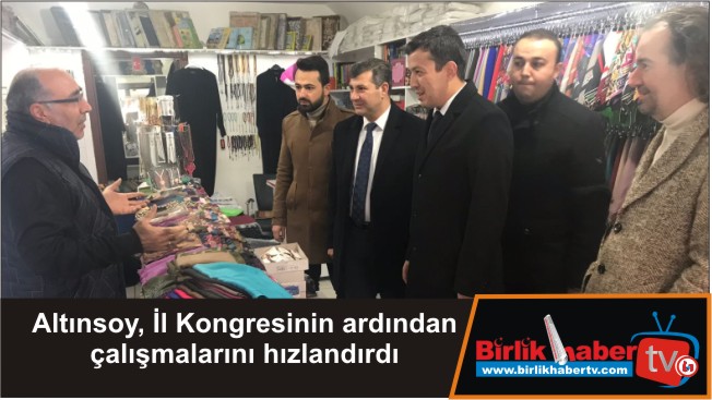 Altınsoy, İl Kongresinin ardından çalışmalarını hızlandırdı