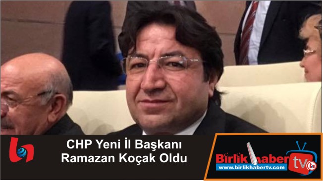 CHP Yeni İl Başkanı Ramazan Koçak Oldu