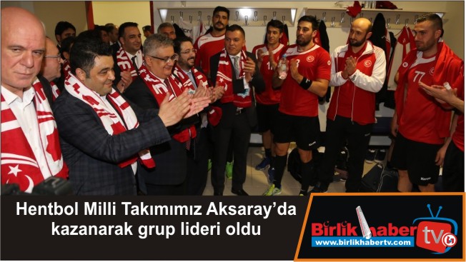 Hentbol Milli Takımımız Aksaray’da kazanarak grup lideri oldu